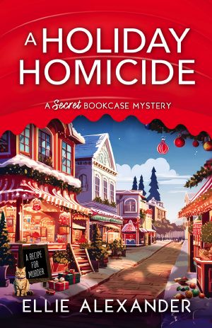 [A Secret Bookcase Mystery 04] • A Holiday Homicide